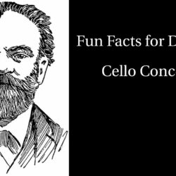 Fun Facts for Dvořák’s Cello Concerto