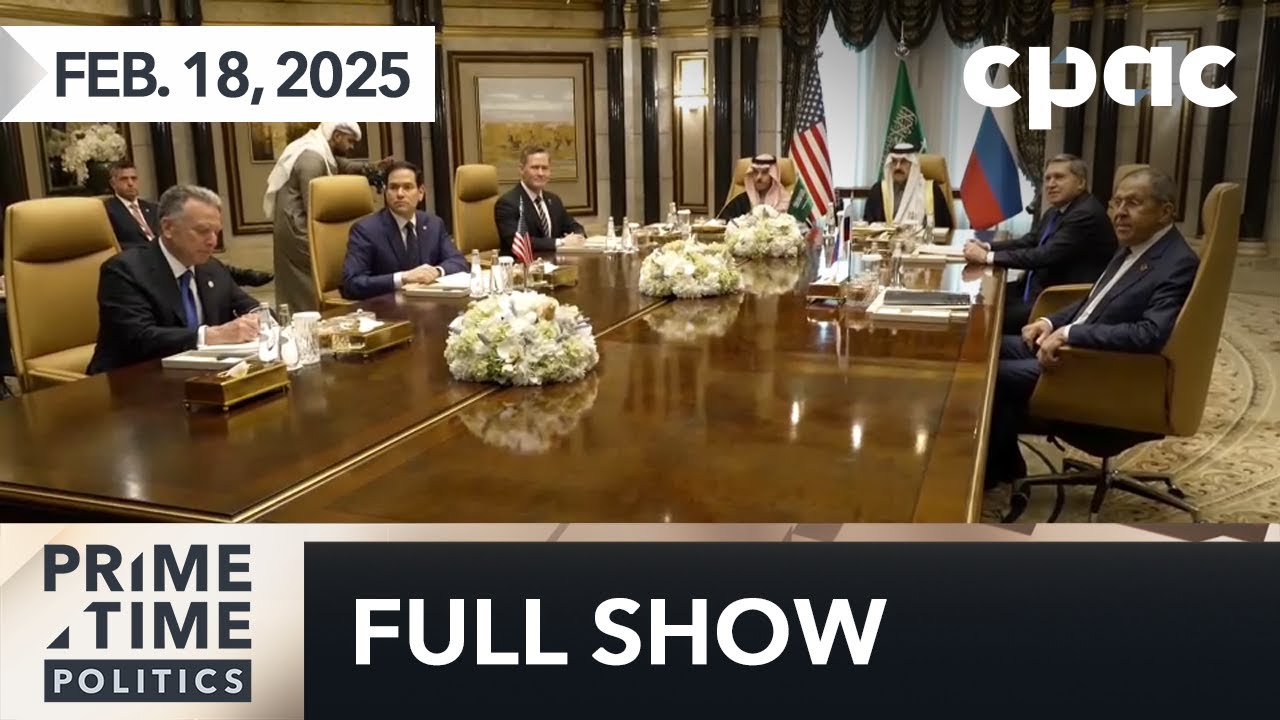 PrimeTime Politics: U.S. and Russia hold peace talks without Ukraine – February 18, 2025