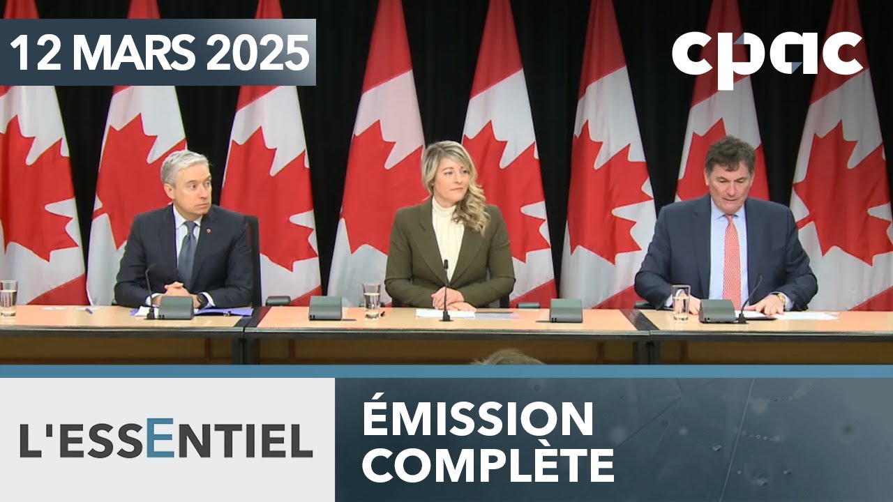 L'Essentiel : Le Canada réplique aux tarifs de Trump – 12 mars 2025