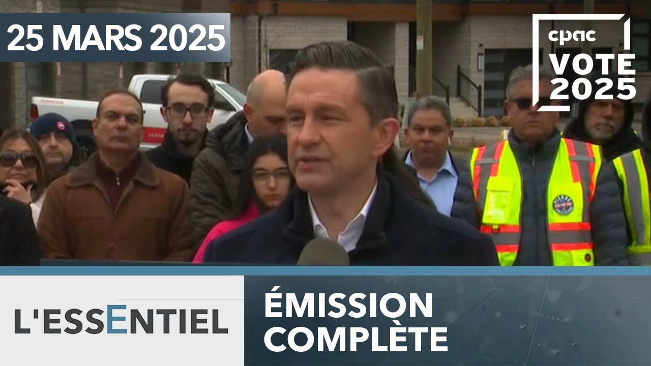 L'Essentiel : Poilievre accusé d’avoir été l'objet d’ingérence indienne en 2022 – 25 mars 2025