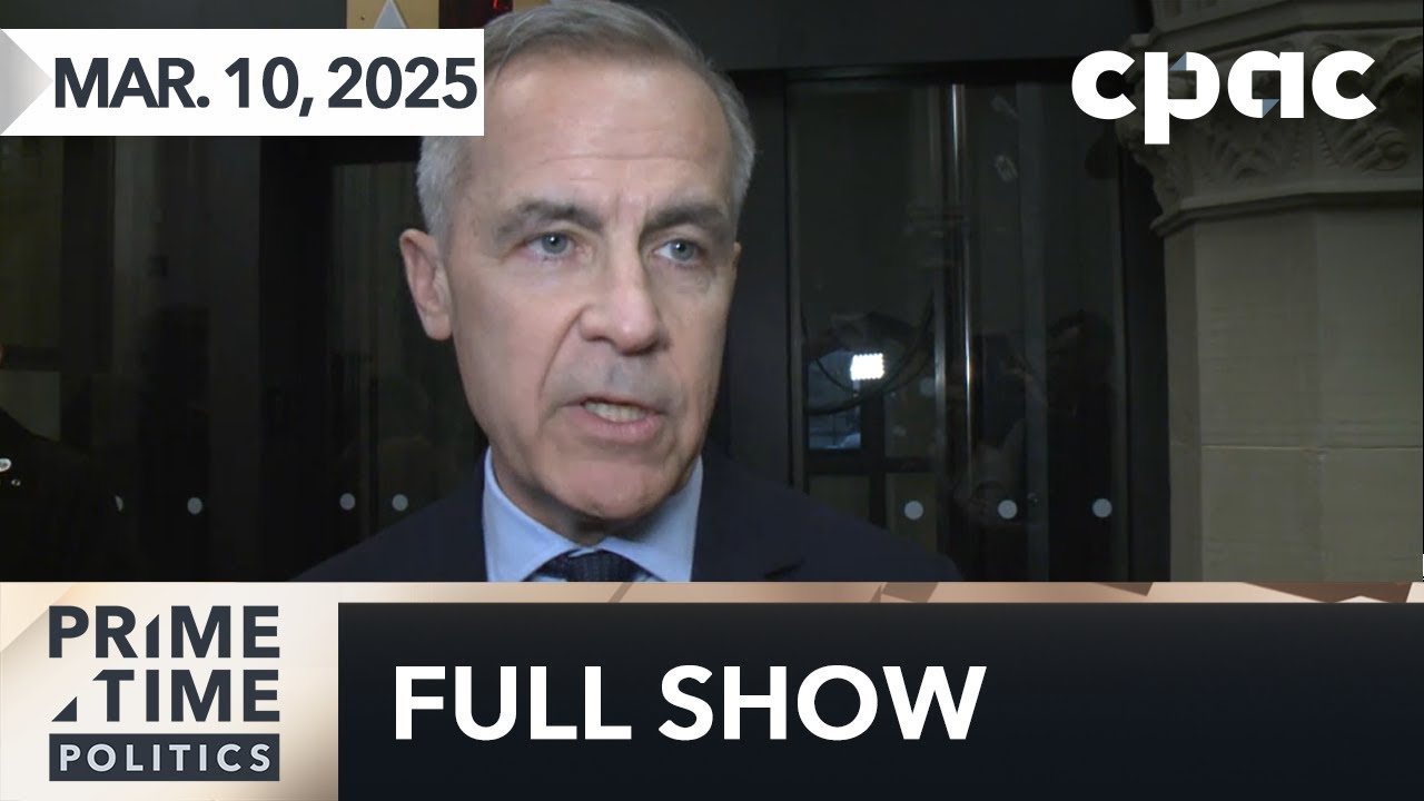 PrimeTime Politics: Mark Carney's first day as Liberal leader – March 10, 2025