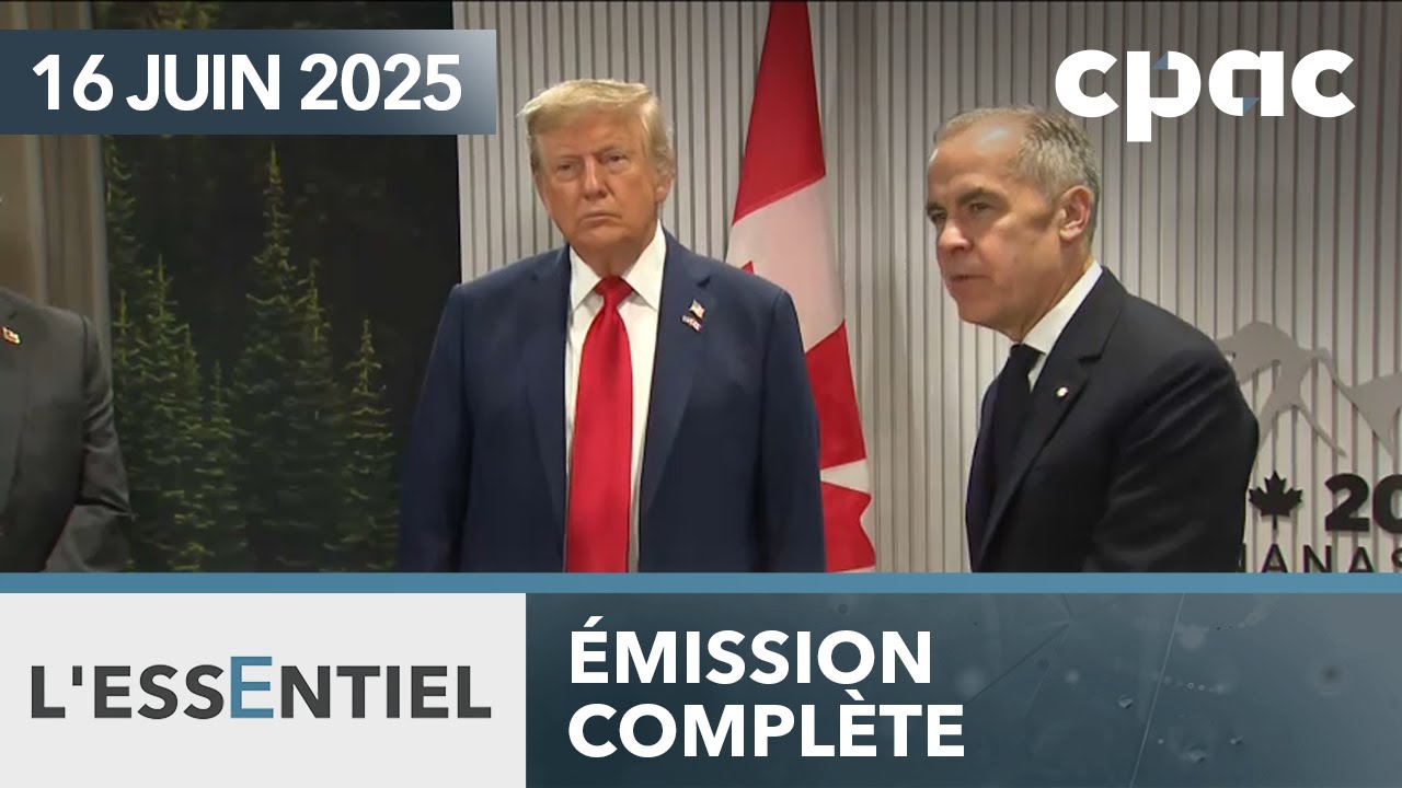 L'Essentiel : Carney et Trump visent un accord commercial d’ici 30 jours – 16 juin 2025