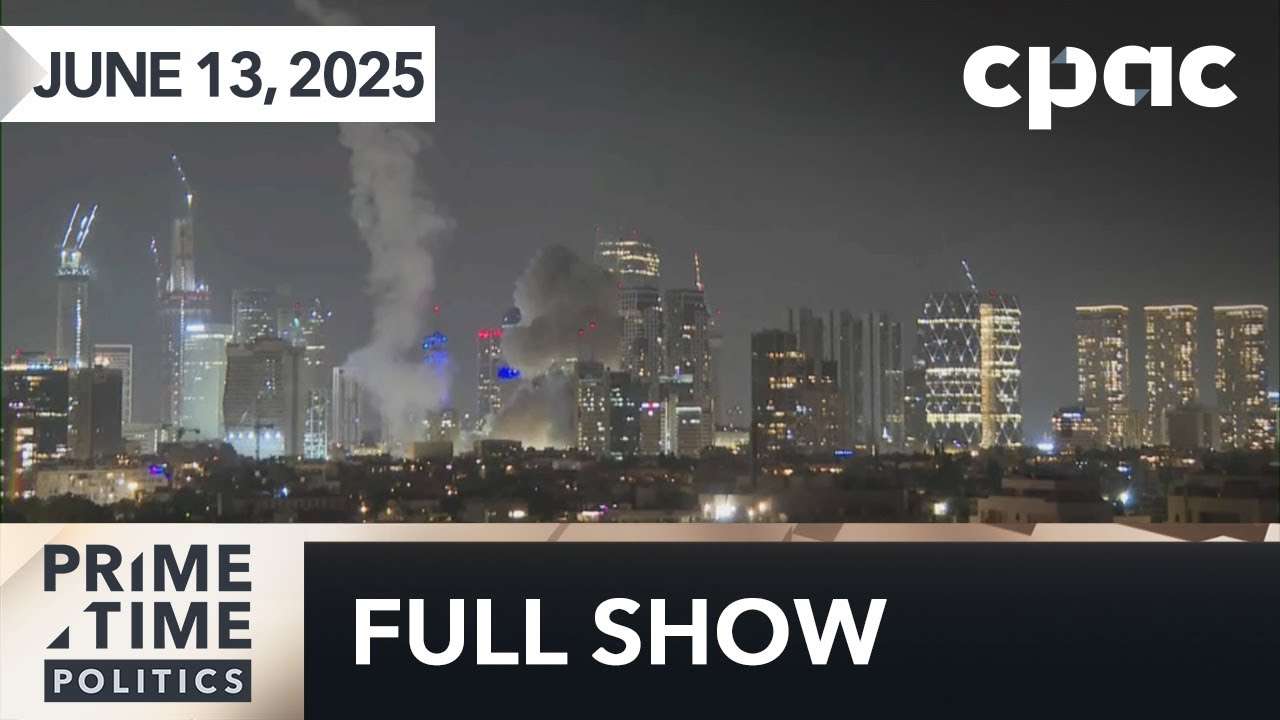 PrimeTime Politics: Israel and Iran trade strikes – June 13, 2025
