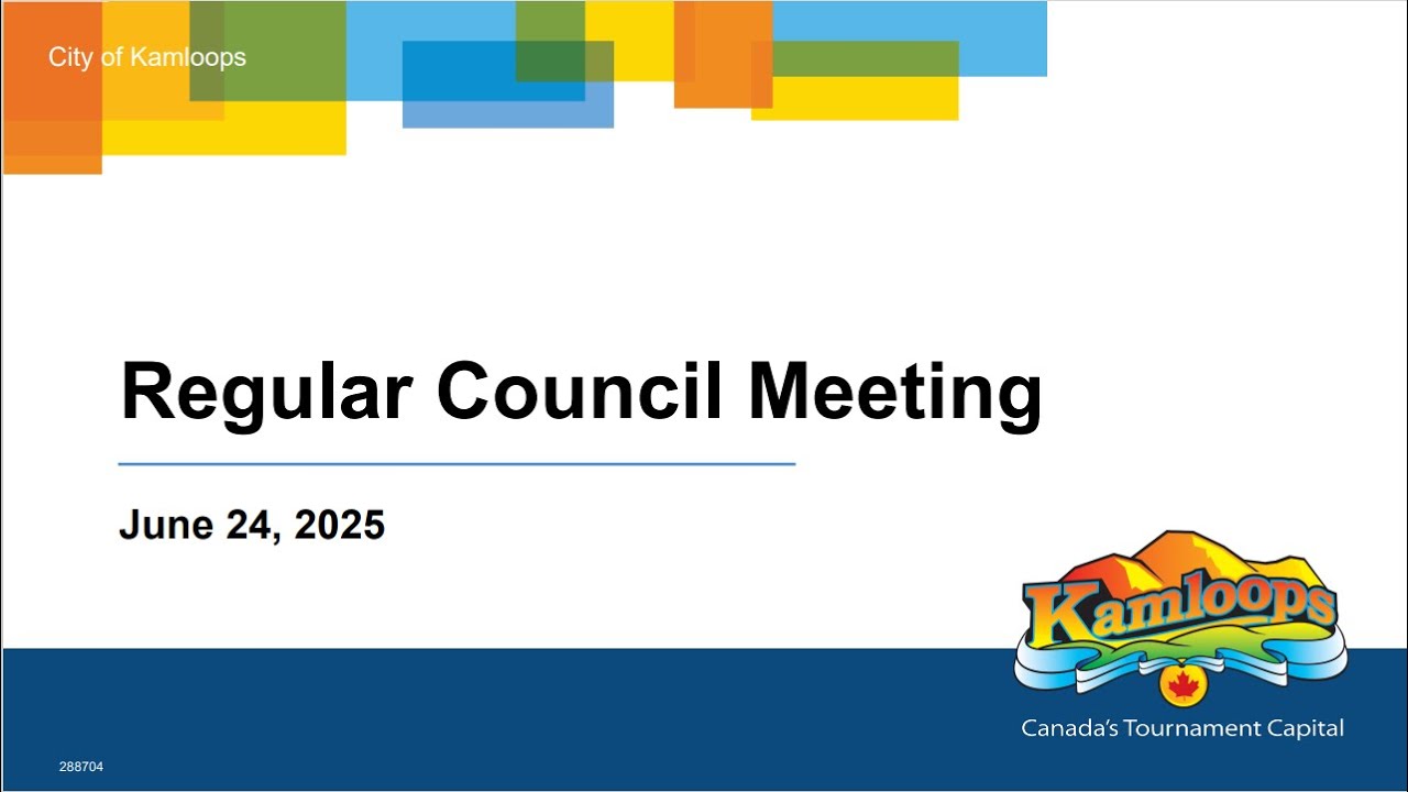 June 24, 2025 - Regular Council Meeting - Kamloops City Council