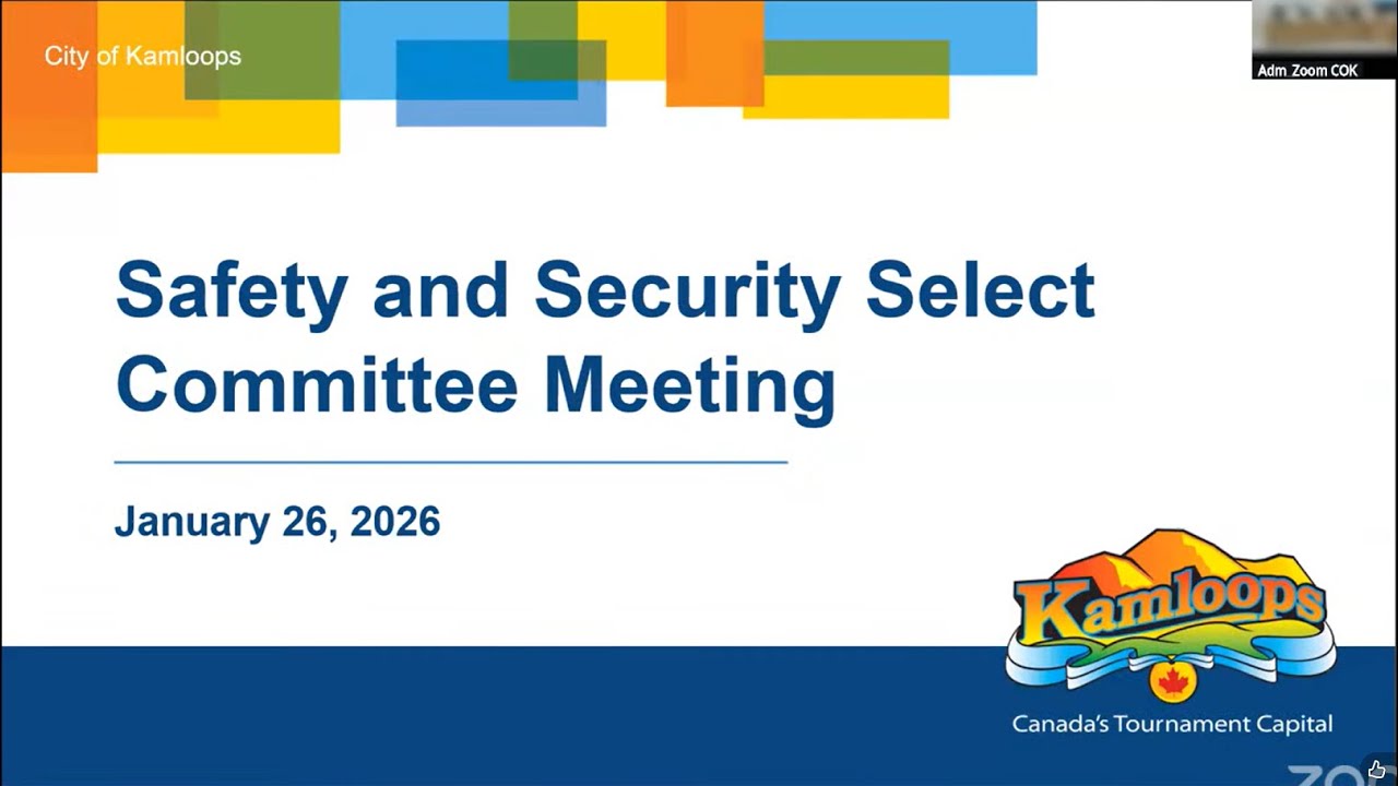 January 26, 2026 - Safety and Security Select Committee Meeting -  Kamloops City Council
